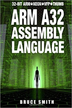 کتاب ARM A32 Assembly Language: 32-Bit ARM, Neon, VFP, Thumb 1st Edition