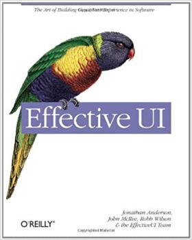 کتاب Effective UI: The Art of Building Great User Experience in Software