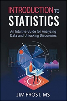 کتاب Introduction to Statistics: An Intuitive Guide for Analyzing Data and Unlocking Discoveries