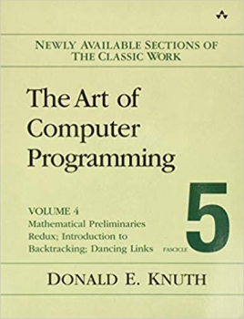 کتاب The Art of Computer Programming, Volume 4, Fascicle 5: Mathematical Preliminaries Redux; Introduction to Backtracking; Dancing Links 1st Edition