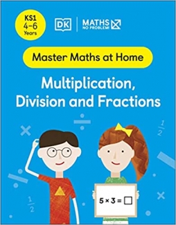 کتاب Maths ― No Problem! Multiplication, Division and Fractions, Ages 4-6 (Key Stage 1) (Master Maths At Home)