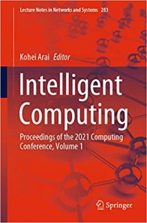 کتاب Intelligent Computing: Proceedings of the 2021 Computing Conference, Volume 1 (Lecture Notes in Networks and Systems, 283)
