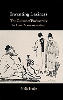 کتاب Inventing Laziness: The Culture of Productivity in Late Ottoman Society