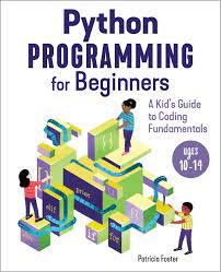 خرید اینترنتی کتاب Python Programming For Kids: A Comprehensive Kid’S Guide To Coding Fundamentals With Python اثر SMART WEBB