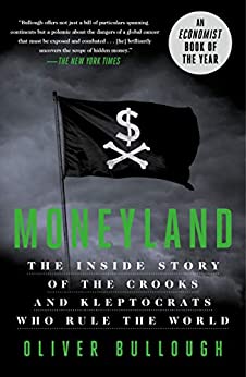 کتاب Moneyland: The Inside Story of the Crooks and Kleptocrats Who Rule the World