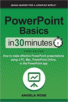 جلد معمولی سیاه و سفید_کتاب PowerPoint Basics In 30 Minutes: How to make effective PowerPoint presentations using a PC, Mac, PowerPoint Online, or the PowerPoint app