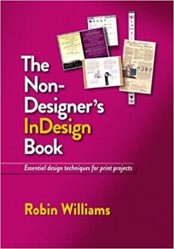 کتاب The Non-Designer's InDesign Book: Essential Design Techniques for Print Projects 