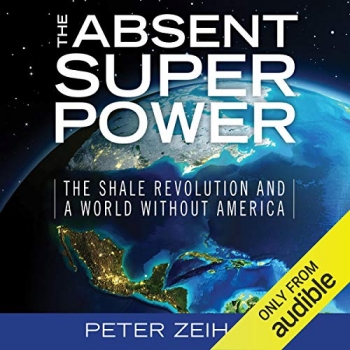 کتاب The Absent Superpower: The Shale Revolution and a World Without America