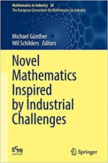 کتاب Novel Mathematics Inspired by Industrial Challenges (Mathematics in Industry, 38) 