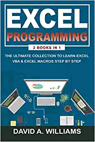 کتاب Excel Programming: The Ultimate Collection to Learn Excel VBA & Excel Macros Step by Step