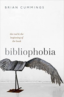 کتاب Bibliophobia: The End and the Beginning of the Book (Clarendon Lectures in English)