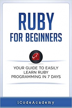 کتاب Ruby For Beginners: Your Guide To Easily Learn Ruby Programming in 7 days