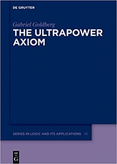 کتاب The Ultrapower Axiom (de Gruyter Logic and Its Applications)