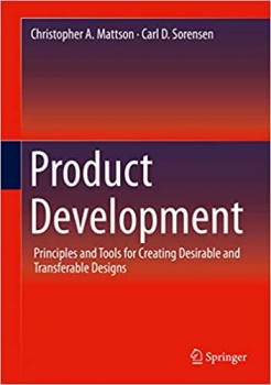 کتاب Product Development: Principles and Tools for Creating Desirable and Transferable Designs