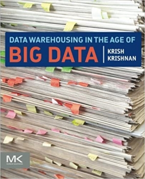 کتاب Data Warehousing in the Age of Big Data (The Morgan Kaufmann Series on Business Intelligence)