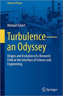 کتاب Turbulence―an Odyssey: Origins and Evolution of a Research Field at the Interface of Science and Engineering (History of Physics)