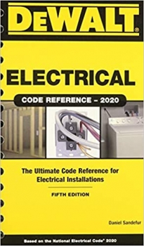 کتاب DEWALT Electrical Code Reference: Based on DEWALT Electrical Code Reference: Based on the 2020 NECthe 2020 NEC