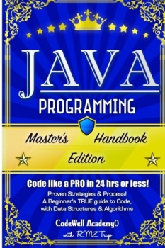 کتابJava Programming: Master's Handbook: A TRUE Beginner's Guide! Problem Solving, Code, Data Science, Data Structures & Algorithms (Code like a PRO in ... web design, tech, perl, ajax, swift, python)