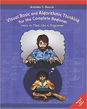 کتاب Visual Basic and Algorithmic Thinking for the Complete Beginner (2nd Edition): Learn to Think Like a Programmer