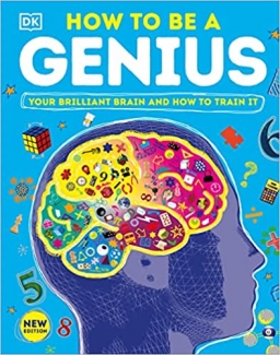 کتاب How to Be a Genius: Your Brilliant Brain and How to Train It