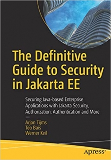 کتاب The Definitive Guide to Security in Jakarta EE: Securing Java-based Enterprise Applications with Jakarta Security, Authorization, Authentication and More