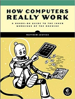 جلد معمولی سیاه و سفید_کتاب How Computers Really Work: A Hands-On Guide to the Inner Workings of the Machine