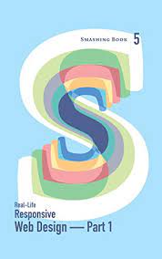 خرید اینترنتی کتاب Smashing Book 5: Real-Life Responsive Web Design اثر Vitaly Friedman