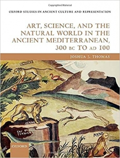 کتاب Art, Science, and the Natural World in the Ancient Mediterranean, 300 BC to AD 100 (Oxford Studies in Ancient Culture & Representation)
