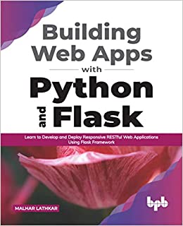 خرید اینترنتی کتاب Building Web Apps with Python and Flask: Learn to Develop and Deploy Responsive RESTful Web Applications Using Flask Framework اثر Malhar Lathkar