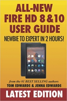 کتابAll-New Fire HD 8 & 10 User Guide - Newbie to Expert in 2 Hours! 