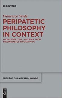 کتاب Peripatetic Philosophy in Context: Knowledge, Time, and Soul from Theophrastus to Cratippus (Beiträge Zur Altertumskunde)
