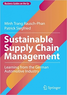 کتاب Sustainable Supply Chain Management: Learning from the German Automotive Industry (Business Guides on the Go)