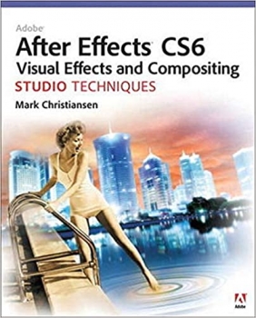  کتاب Adobe After Effects Cs6 Visual Effects and Compositing Studio Techniques