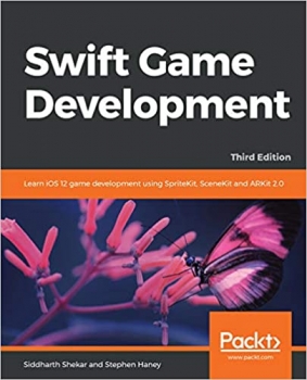 کتاب Swift Game Development: Learn iOS 12 game development using SpriteKit, SceneKit and ARKit 2.0, 3rd Edition 3rd Edition, Kindle Edition