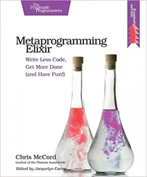 جلد سخت سیاه و سفید_کتاب Metaprogramming Elixir: Write Less Code, Get More Done (and Have Fun!) 1st Edition