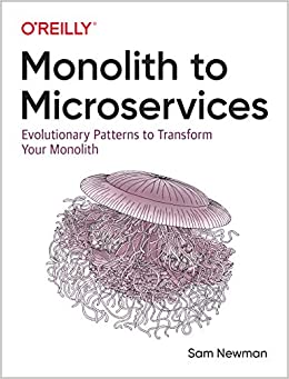 کتابMonolith to Microservices: Evolutionary Patterns to Transform Your Monolith 1st Edition