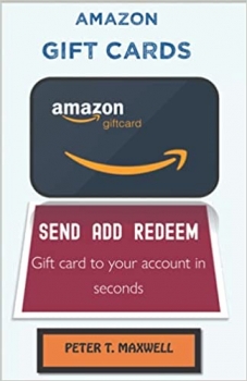 کتاب AMAZON GIFT CARDS: SEND ADD REDEEM Gift card to your account in seconds