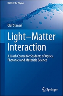 کتاب Light–Matter Interaction: A Crash Course for Students of Optics, Photonics and Materials Science (UNITEXT for Physics)