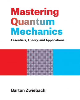 کتاب Mastering Quantum Mechanics: Essentials, Theory, and Applications
