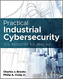 کتاب Practical Industrial Cybersecurity: ICS, Industry 4.0, and IIoT