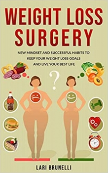 کتاب Weight Loss Surgery: New Mindset and Successful Habits to Keep your Weight Loss Goals and Live your Best Life