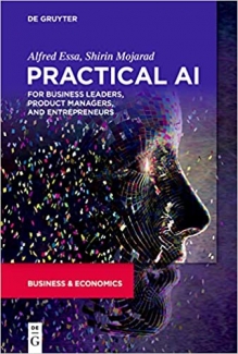 کتاب Practical AI for Business Leaders, Product Managers, and Entrepreneurs: The Big Data Implementation Handbook