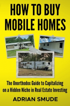 کتاب HOW TO BUY MOBILE HOMES: The Unorthodox Guide to Capitalizing on a Hidden Niche in Real Estate Investing