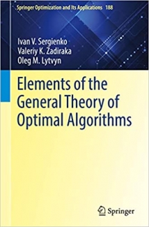کتاب Elements of the General Theory of Optimal Algorithms (Springer Optimization and Its Applications, 188)