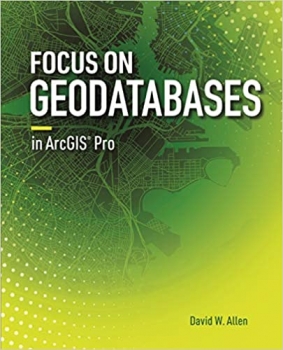 کتاب Focus on Geodatabases in ArcGIS Pro