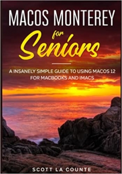 جلد سخت سیاه و سفید_کتاب MacOS Monterey For Seniors: An Insanely Simple Guide to Using MacOS 12 for MacBooks and iMacs