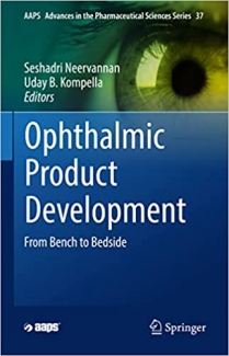 کتاب Ophthalmic Product Development: From Bench to Bedside (AAPS Advances in the Pharmaceutical Sciences Series, 37)