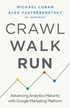 جلد سخت رنگی_کتاب Crawl, Walk, Run: Advancing Analytics Maturity with Google Marketing Platform