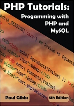 کتاب PHP Tutorials: Programming with PHP and MySQL: Learn PHP 7 / 8 with MySQL databases for web Programming