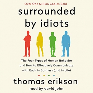 کتاب Surrounded by Idiots: The Four Types of Human Behavior and How to Effectively Communicate with Each in Business (and in Life)